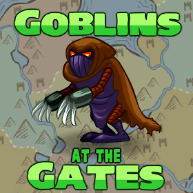 Goblins at the Gates