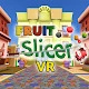 Fruit Slicer VR