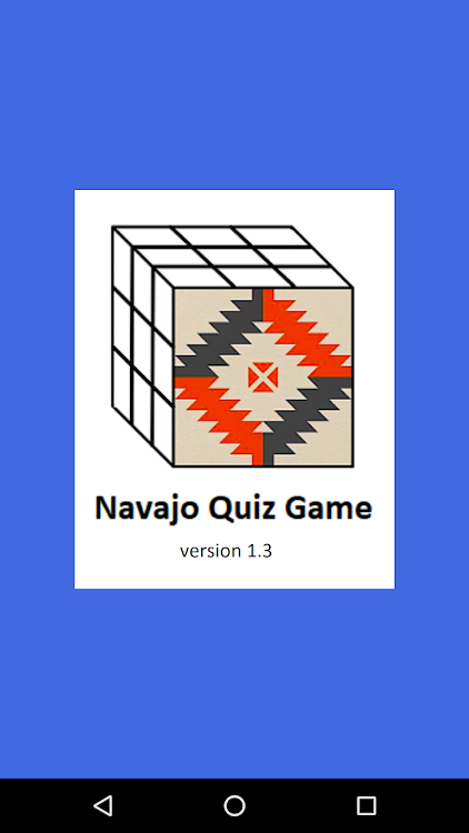 #1. Navajo Quiz Game Application (Android) By: Lance Etcitty