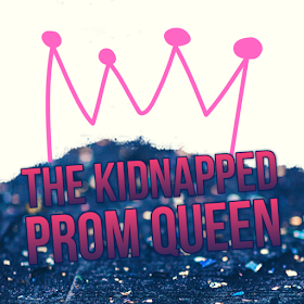 Kidnapped Prom Queen