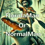  FloridaMan or NormalMan Trivia 